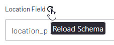 The Location Field with a Reload Schema button displayed on hover.