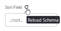 Sort Field control with a pointer cursor hovering over the Reload Schema button next to the _root_ field selector.