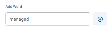 The Add Word input field with managed entered and a plus button to confirm the addition.