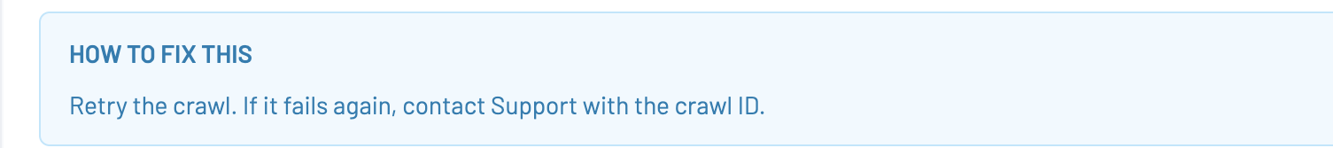 How to Fix This guidance advising you to retry the crawl and contact Support with the crawl ID if it fails again.
